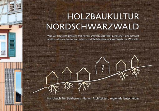 Das Handbuch Holzbaukultur Nordschwarzwald geht auf vielfältige Aspekte des Bauens mit dem für die Region typischen Rohstoff Holz ein.  Foto: Leader-Aktionsgruppe Foto: Schwarzwälder Bote